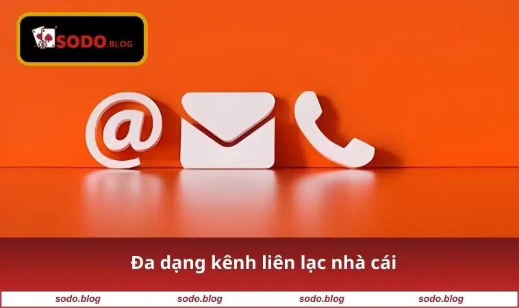Đa dạng kênh liên lạc nhà cái