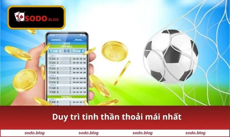 Duy trì tinh thần thoải mái 