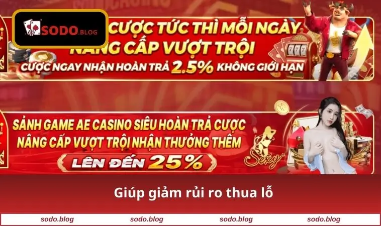 Khuyến Mãi SODO 2 Giúp giảm rủi ro thua lỗ