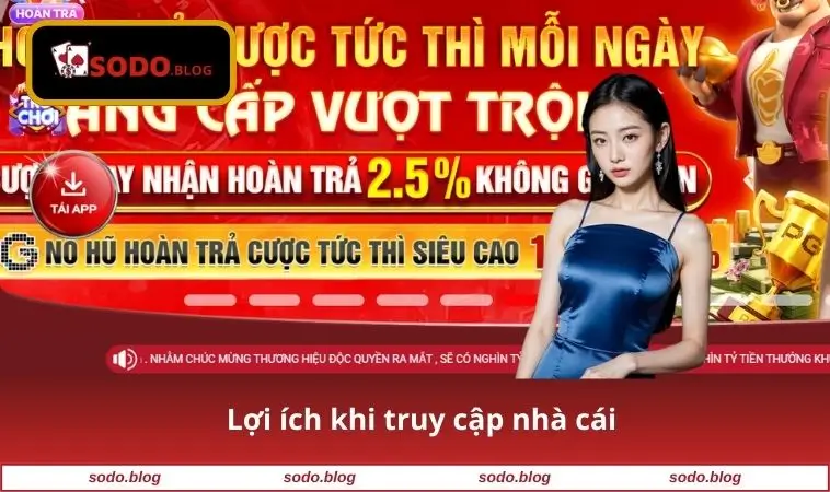 Đăng Nhập SODO 1 Lợi ích khi truy cập nhà cái