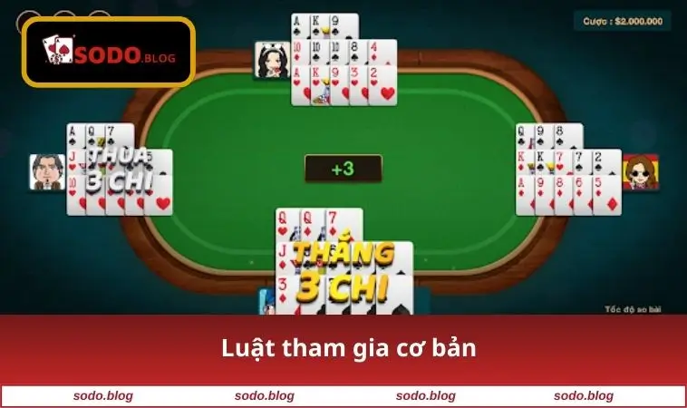 Cách Chơi Mậu Binh - Bí Kíp Xếp Bài & Chiến Thuật Thông Minh 1 Luật tham gia cơ bản