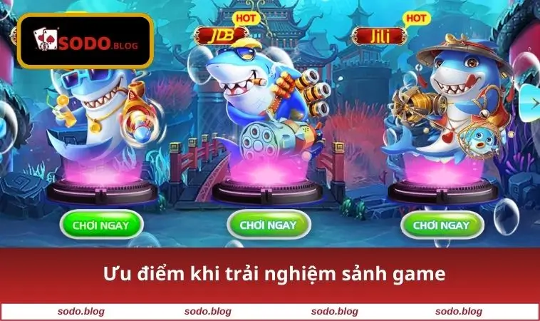 Ưu điểm khi trải nghiệm 